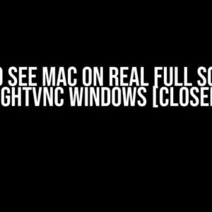 How to See Mac on Real Full Screen – TightVNC Windows [closed]