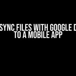 How to Sync Files with Google Drive API to a Mobile App