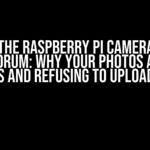 Solving the Raspberry Pi Camera Module Conundrum: Why Your Photos are Too Low Res and Refusing to Upload to FTP