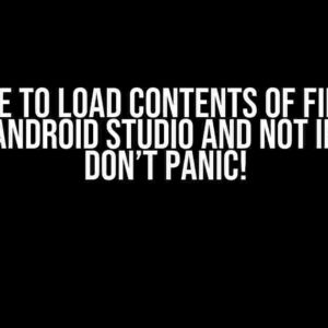 Unable to Load Contents of File List Only in Android Studio and Not in Xcode? Don’t Panic!