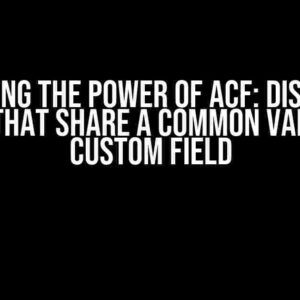 Unlocking the Power of ACF: Displaying Posts that Share a Common Value in a Custom Field